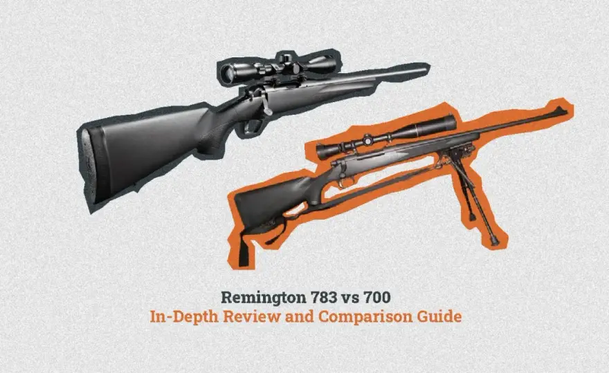 Carabine Remington - 700 ou 783? Le guide pour bien choisir