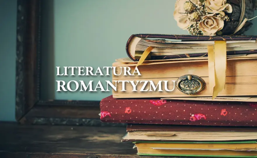 Polski romantyzm - co musisz wiedzieć? Przewodnik po epoce
