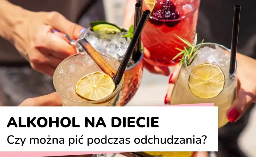 Alkohol na redukcji - Jak pić mądrzej i nie zatrzymać odchudzania?