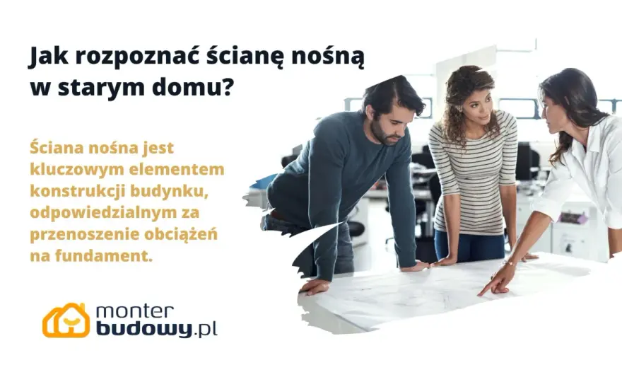 Ściana nośna w starym domu - Jak rozpoznać i uniknąć błędów?