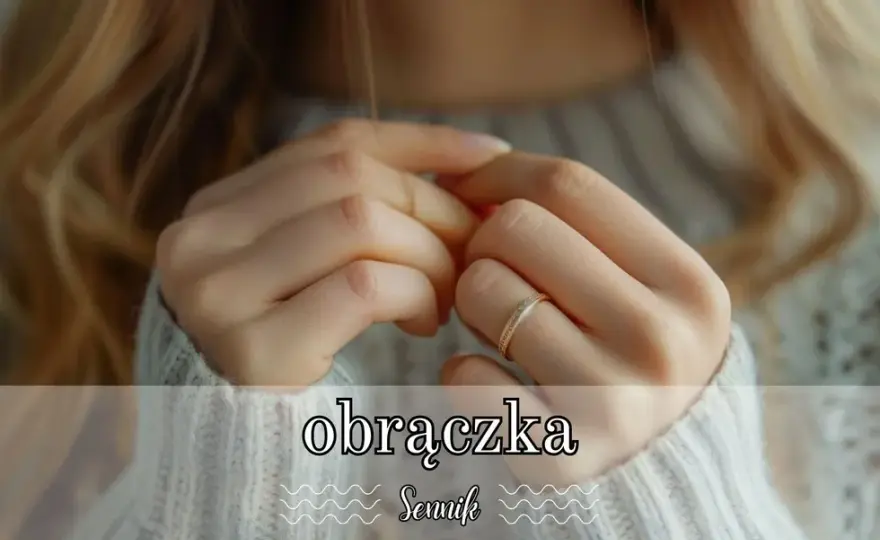 Co oznacza sen o złotym pierścionku na palcu - znaczenie i symbolika snu