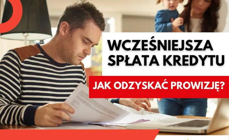 Wcześniejsza spłata kredytu hipotecznego - czy bank zwróci prowizję?