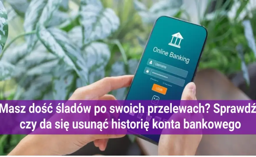 Jak usunąć transakcje z historii konta? Prawda i mity