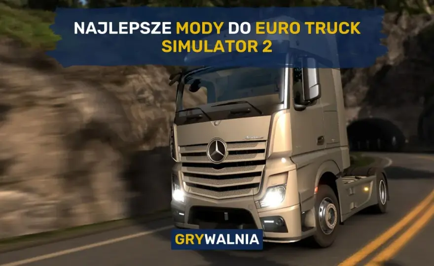 Mody do ETS2 - Jak wybrać, instalować i unikać problemów?