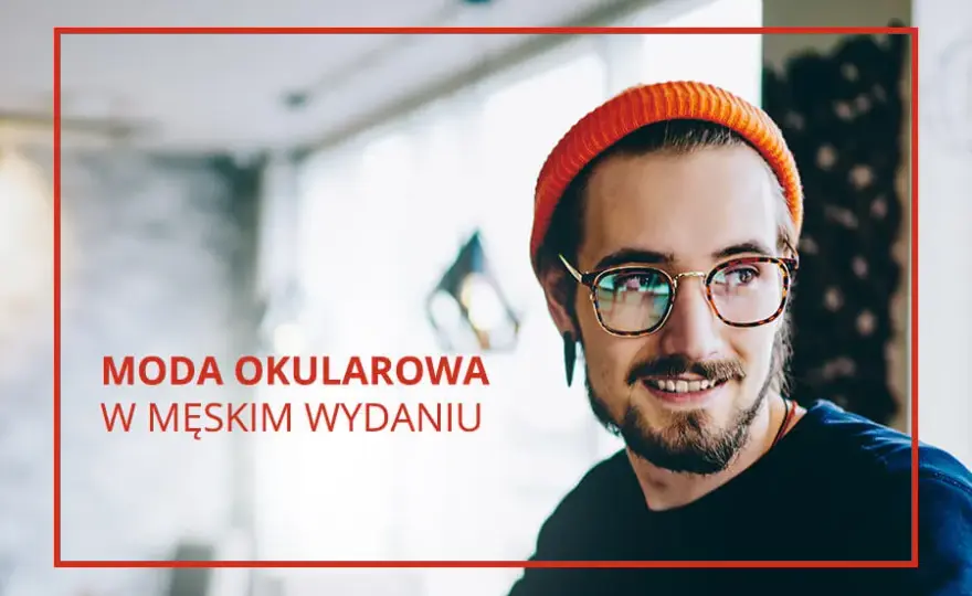 Jakie oprawki męskie wybrać, by podkreślić swój styl?