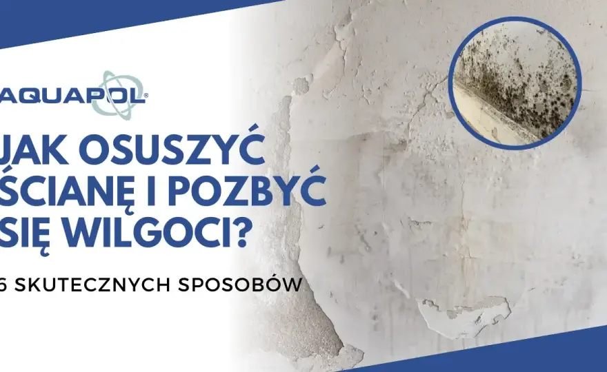 Skuteczne sposoby na wilgoć na ścianie – pozbądź się problemu raz na zawsze