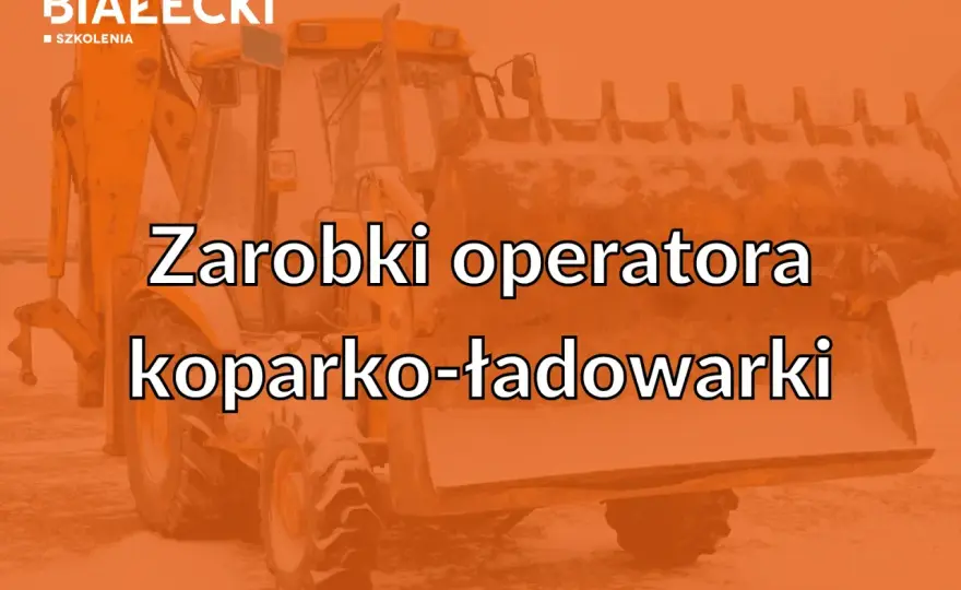 Ile zarabia operator koparki? Sprawdź realne stawki!