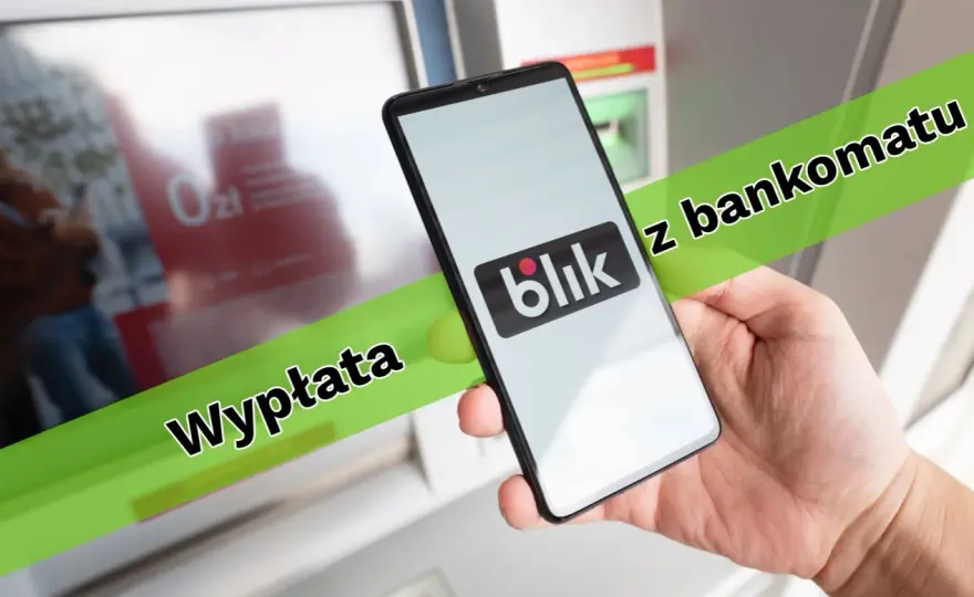 Wypłata BLIKIEM z bankomatu - Jak to zrobić bez problemów?