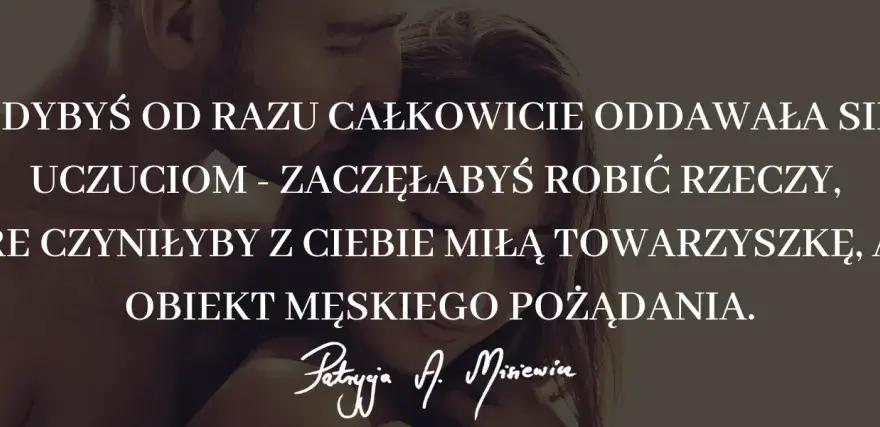 Jak starać się o kobietę i uniknąć najczęstszych błędów w relacji