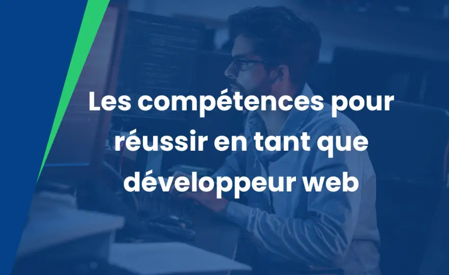 Compétences développeur web - Indispensables pour réussir