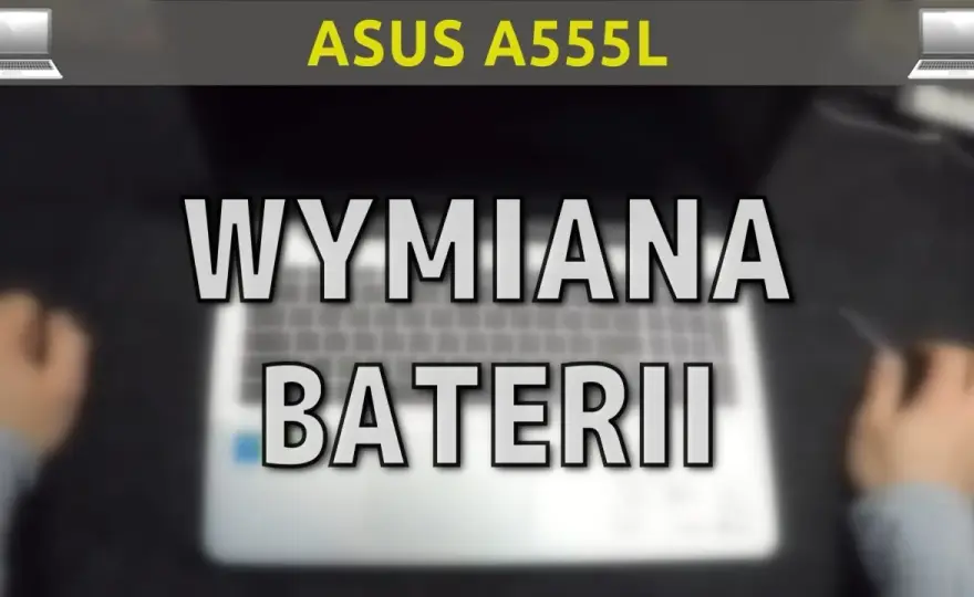 Wymiana baterii laptop Asus - uniknij kosztownych błędów i problemów