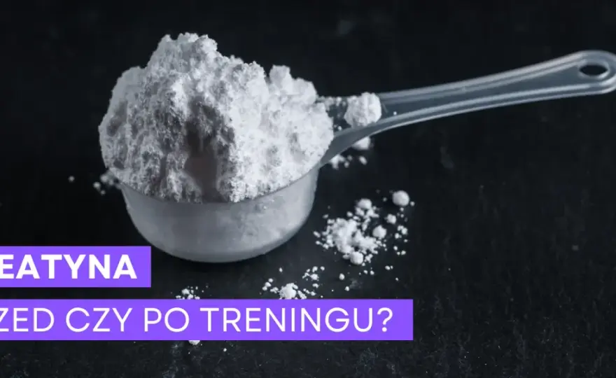 Kreatyna po treningu - Czy to najlepszy moment? Sprawdź!