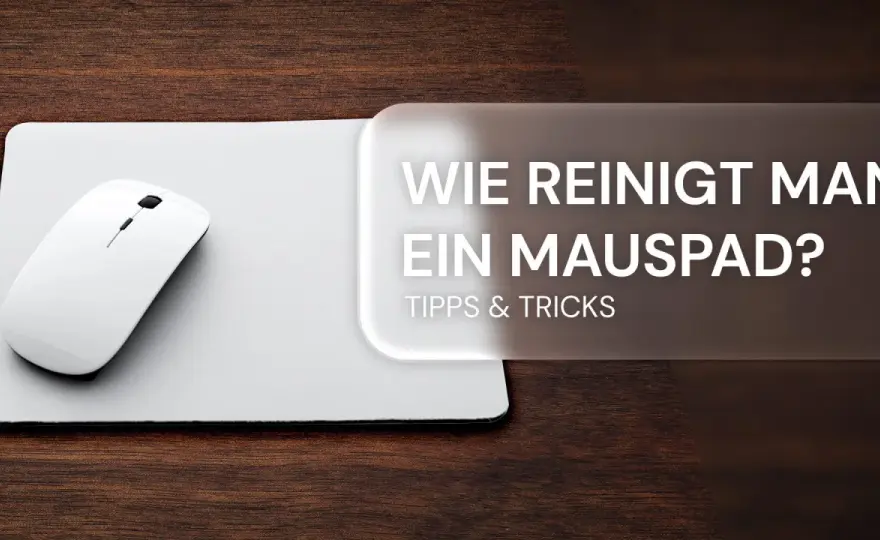 Mauspad reinigen - So wird es wieder wie neu!