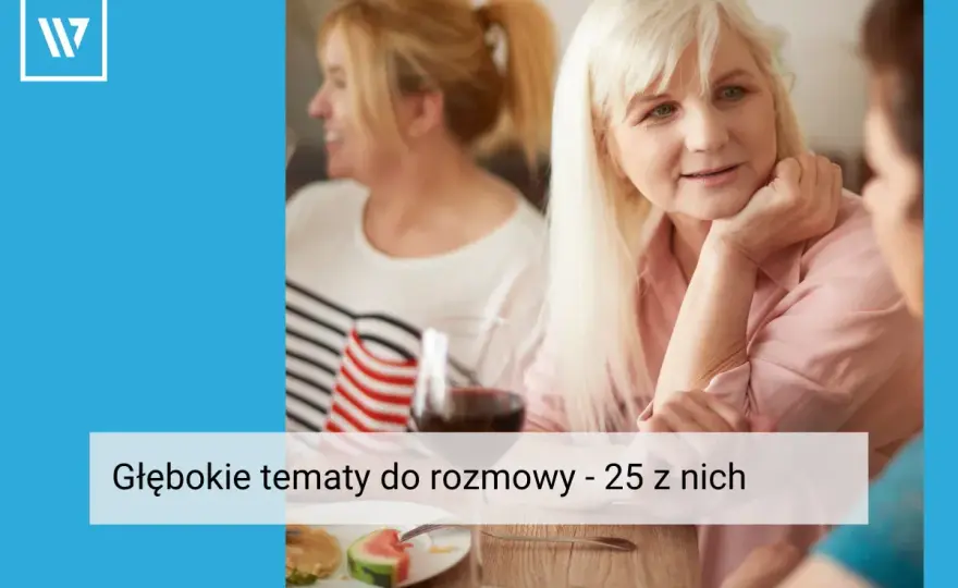 Tematy do rozmowy z seniorami: jak budować głębokie relacje?