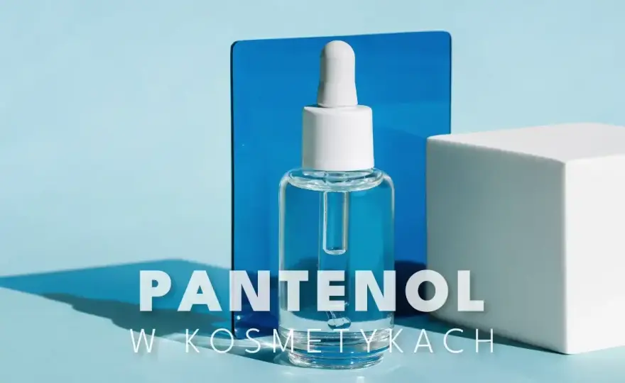 Pantenol - czym jest i kiedy naprawdę działa na skórę?