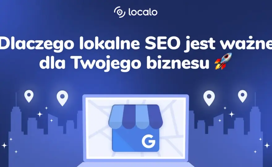Lokalne SEO - Czy Twój biznes przetrwa bez widoczności?