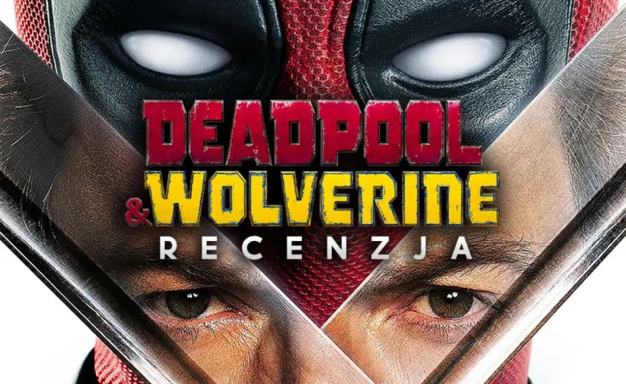 Deadpool & Wolverine: Recenzje, opinie i czy warto obejrzeć?