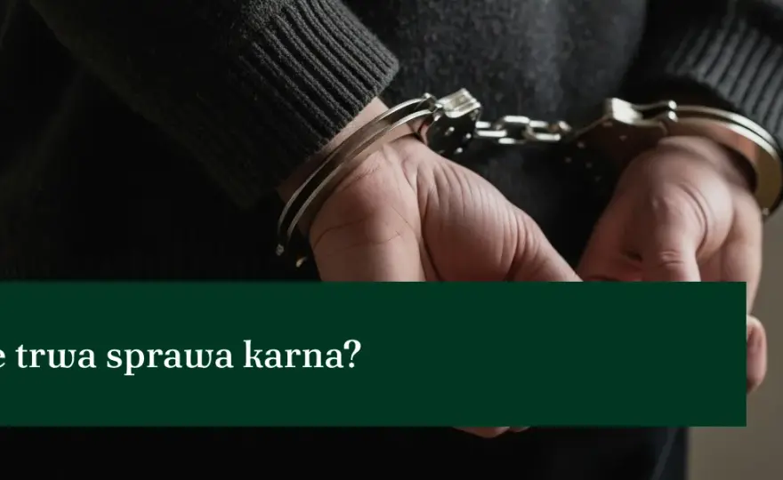Ile trwa rozprawa sądowa karna? Poznaj zaskakujące fakty i terminy