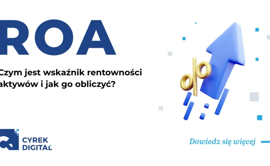ROA: Jak interpretować wskaźnik rentowności aktywów? Pełny przewodnik