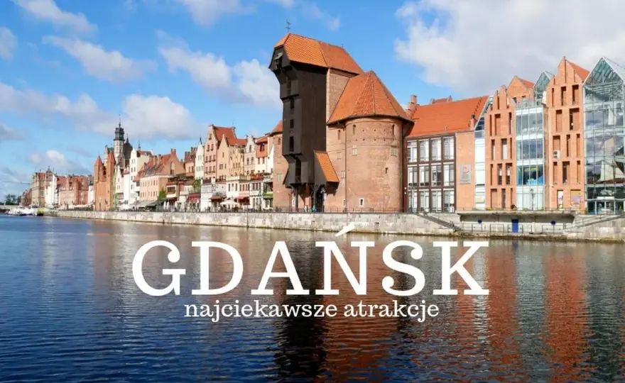 Gdańsk: Przewodnik po atrakcjach, które musisz zobaczyć!