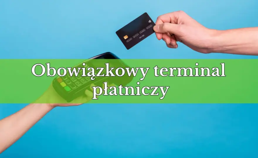Terminal płatniczy - czy jest obowiązkowy? Sprawdź!
