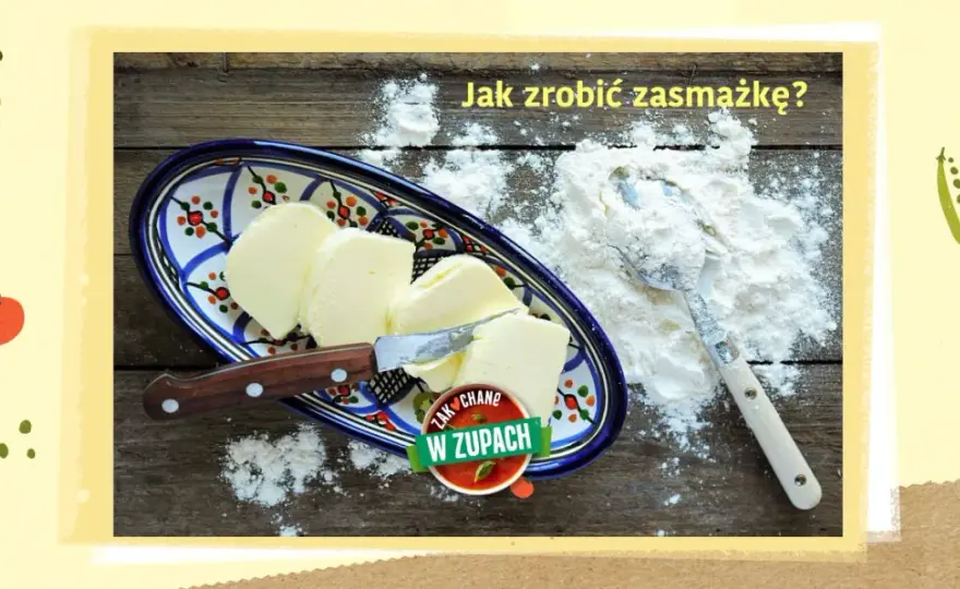 Jak zrobić zasmażkę do zupy: proste triki na idealną konsystencję