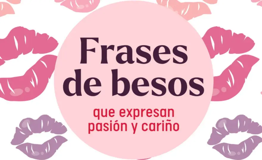 Frases de besos inolvidables - Crea mensajes que dejen huella