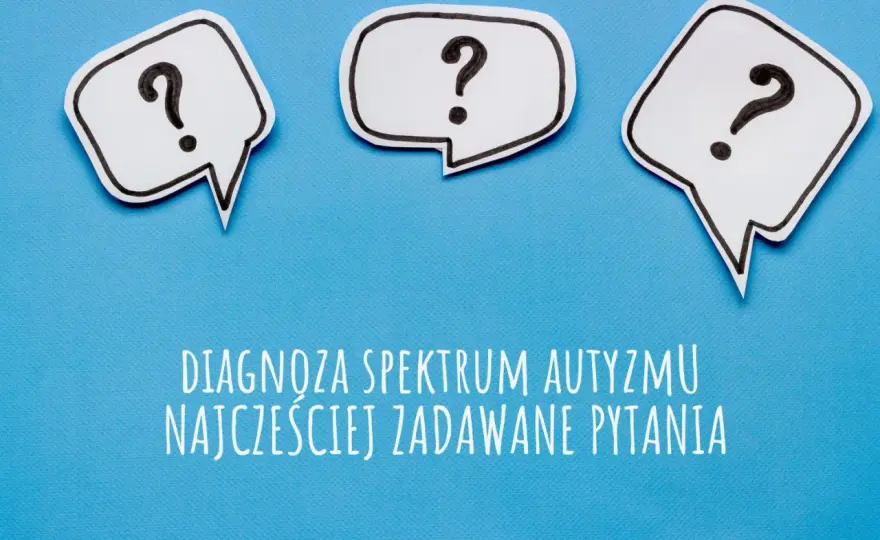 ADOS-2 - Diagnoza autyzmu - Co musisz wiedzieć?