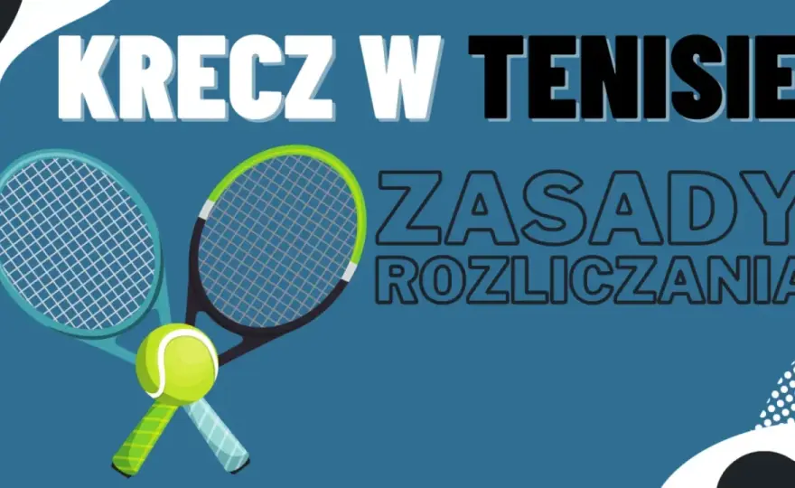Krecz w tenisie: Co to jest, jak wpływa na grę i zasady postępowania