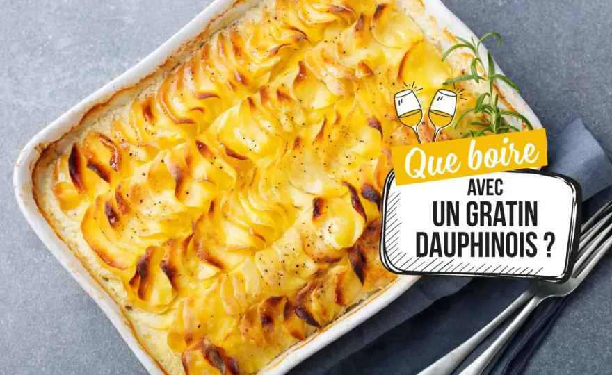 Quel vin avec un gratin dauphinois - L'accord parfait