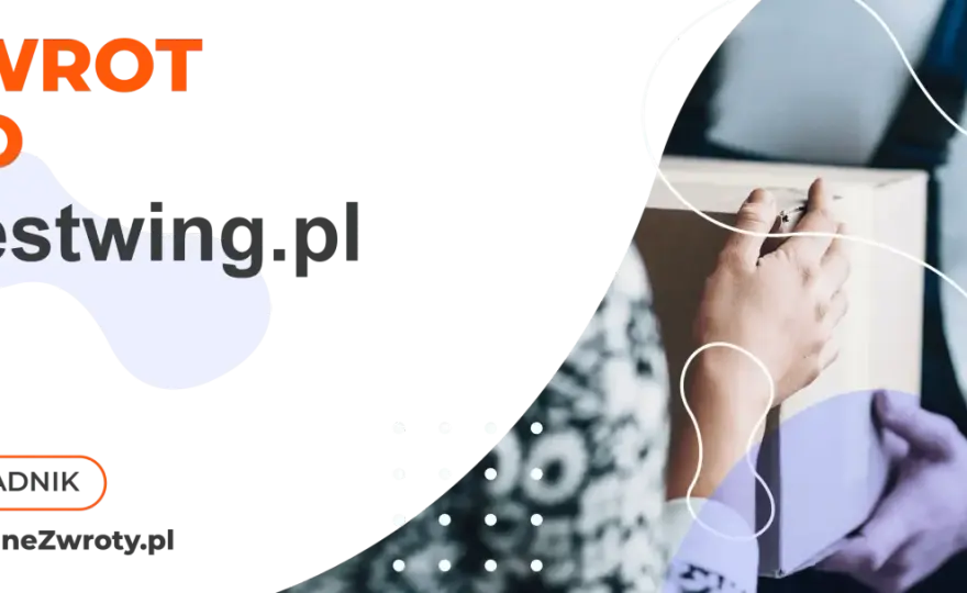 Zwrot Westwing - Jak odesłać bez problemów i odzyskać pieniądze?