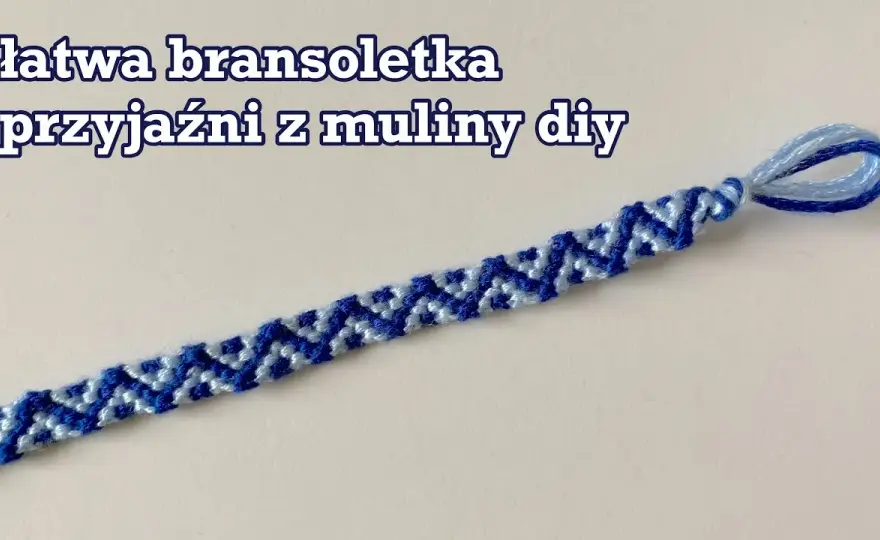 Jak zrobić bransoletki z muliny - proste kroki dla każdego początkującego