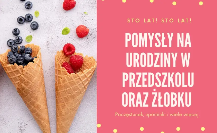 Co na urodziny do żłobka? Pomysły na niezapomniane przyjęcie