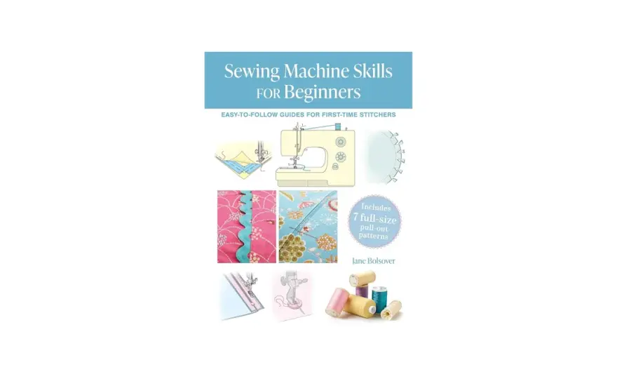 Sewing Skills for Beginners - Master the Machine & Finish Projects