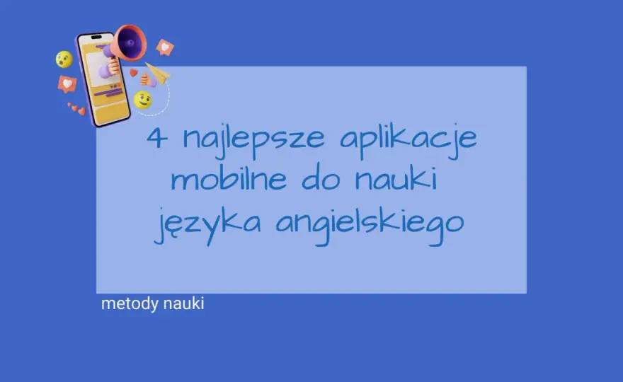 Jaka aplikacja do nauki angielskiego - wybierz i nie porzuć!