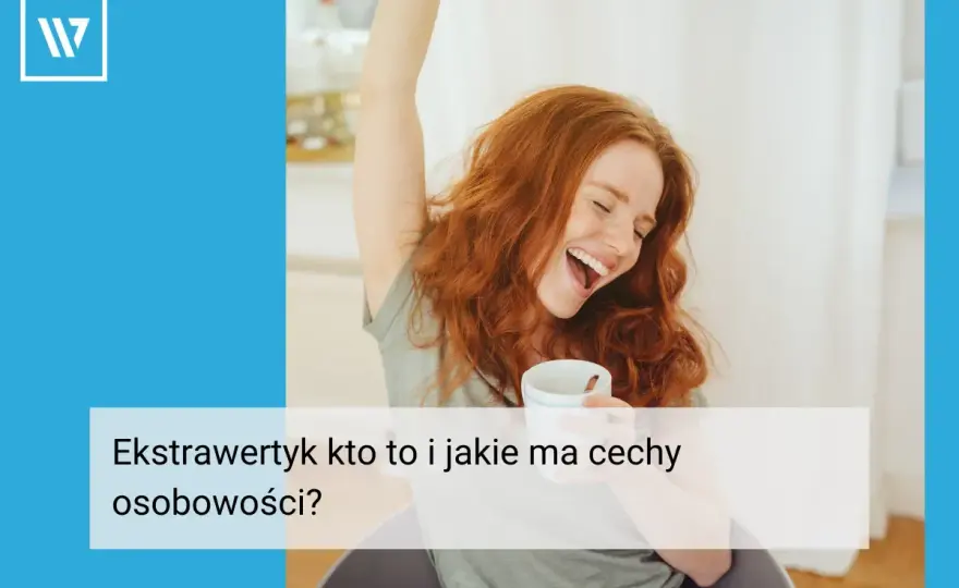 Ekstrawertyk - Kim jest i jak go zrozumieć? Poradnik