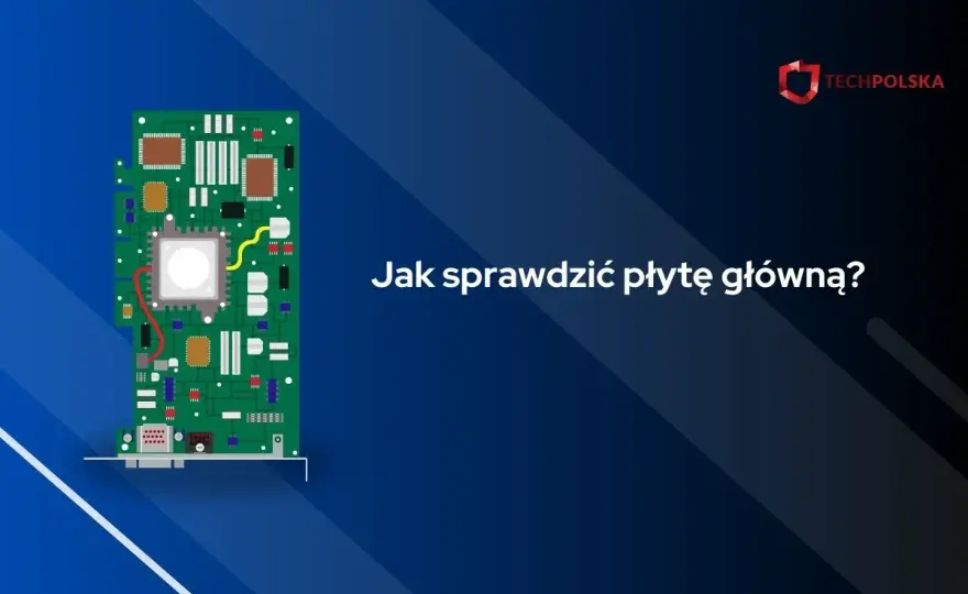 Jak sprawdzić jaką mam płytę główną? Pełny poradnik