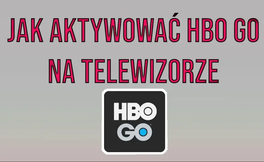 Jak włączyć HBO na telewizorze i uniknąć problemów z aktywacją