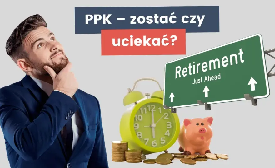 Wypłata z PPK - Jak nie stracić i wybrać najlepszą opcję?
