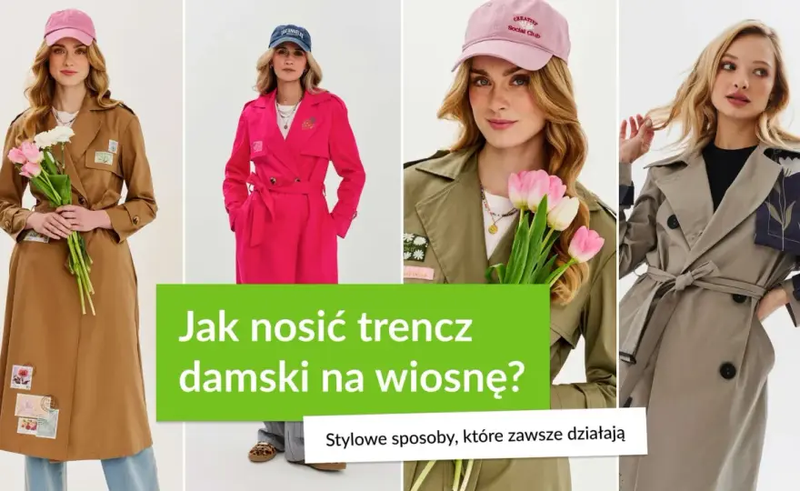 Trencz - Jak nosić klasykę nowocześnie? Poradnik