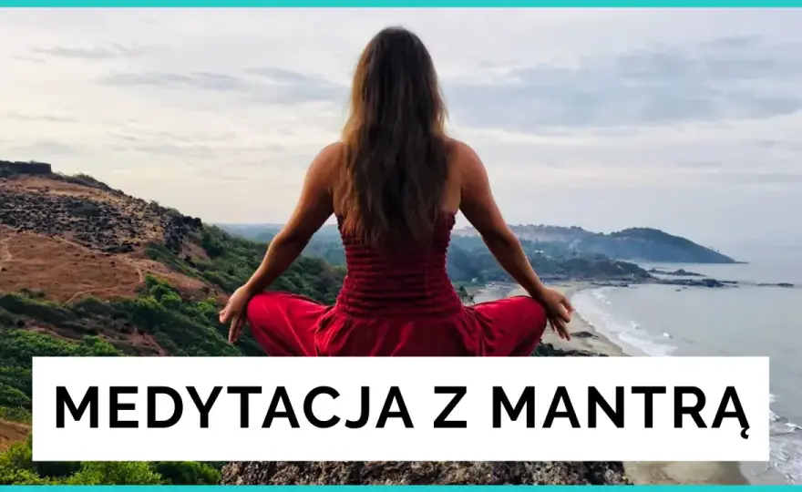 Mantra w medytacji - jak zacząć i nie popełnić typowych błędów