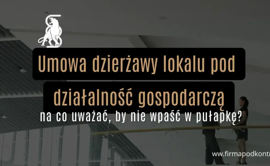 Umowa dzierżawy - uniknij pułapek i zabezpiecz swoje interesy