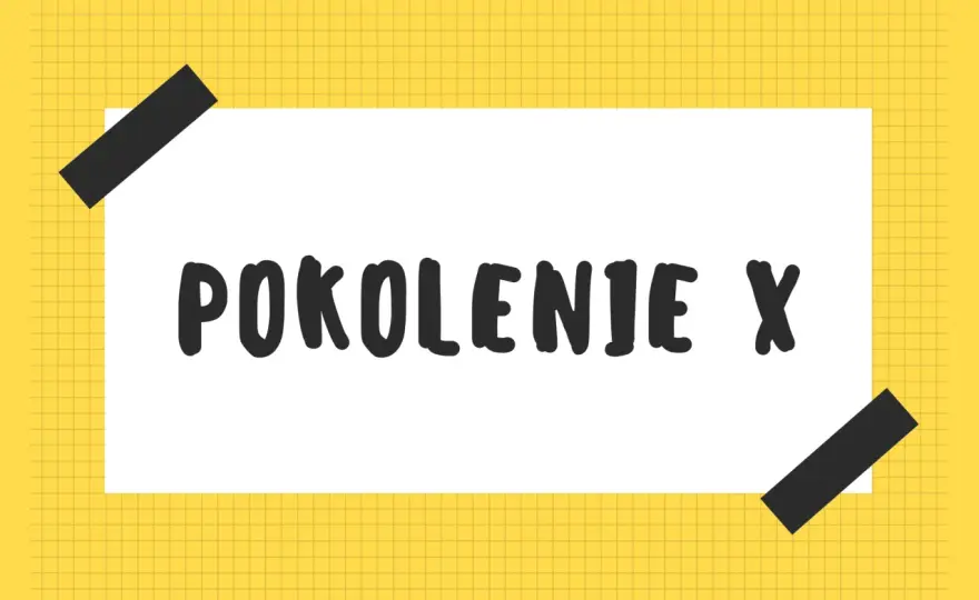 Pokolenie X - od kiedy? Granice, cechy, samorozwój