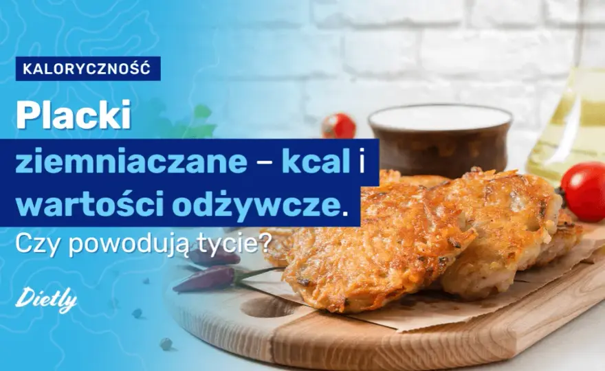 Ile kalorii mają placki ziemniaczane? Zaskakujące różnice w kaloriach