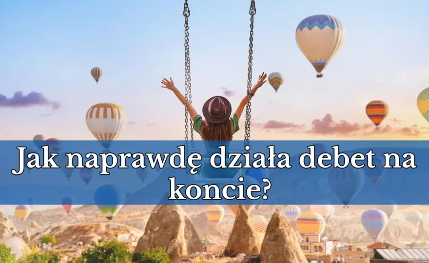Debet na koncie - czy to pułapka? Jak działa i ile kosztuje?
