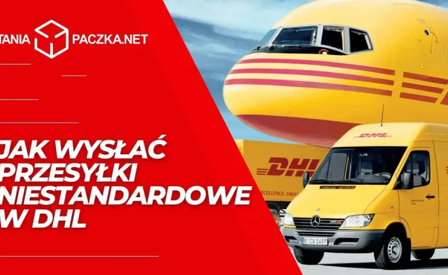 Nadanie paczki DHL - Jak wysłać, spakować i uniknąć dopłat?