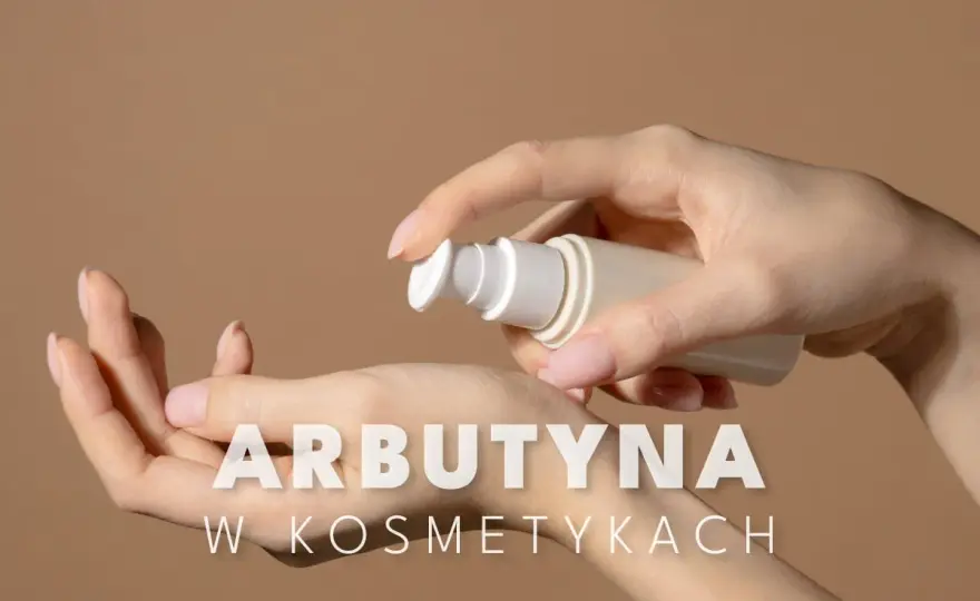 Arbutyna na przebarwienia - Czy to najlepszy wybór?