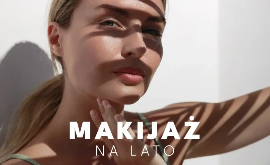 Makijaż dla letniego typu urody - Jak wyglądać świeżo?