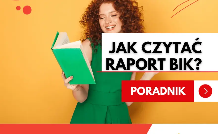 Raport BIK przed kredytem hipotecznym - jak go czytać?
