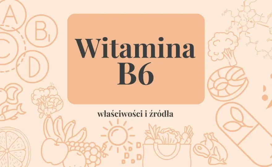 Witamina B6 - Kiedy pomaga, a kiedy szkodzi? Dawkowanie